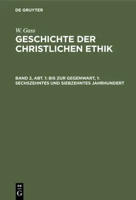 Gass |  Bis zur Gegenwart, 1: Sechszehntes und siebzehntes Jahrhundert | Buch |  Sack Fachmedien