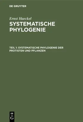 Haeckel |  Systematische Phylogenie der Protisten und Pflanzen | Buch |  Sack Fachmedien