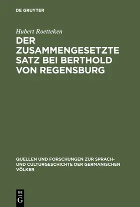 Roetteken |  Der zusammengesetzte Satz bei Berthold von Regensburg | Buch |  Sack Fachmedien