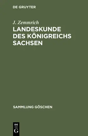 Zemmrich |  Landeskunde des Königreichs Sachsen | Buch |  Sack Fachmedien