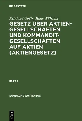 Wilhelmi / Godin |  Gesetz über Aktiengesellschaften und Kommanditgesellschaften auf Aktien (Aktiengesetz) | Buch |  Sack Fachmedien