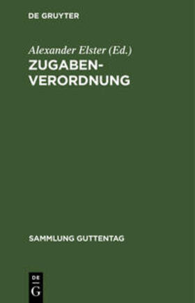 Elster | Zugaben-Verordnung | Buch | 978-3-11-125286-5 | sack.de