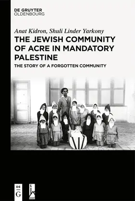 Kidron / Linder Yarkony | The Jewish Community of Acre in Mandatory Palestine | Buch | 978-3-11-125292-6 | www.sack.de