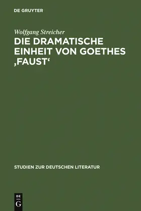 Streicher |  Die dramatische Einheit von Goethes 'Faust' | Buch |  Sack Fachmedien