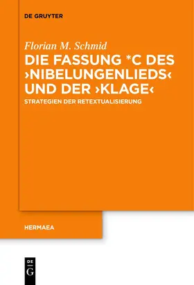 Schmid |  Die Fassung *C des ¿Nibelungenlieds¿ und der ¿Klage¿ | Buch |  Sack Fachmedien