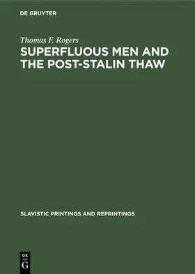 Rogers |  Superfluous men and the post-Stalin thaw | Buch |  Sack Fachmedien