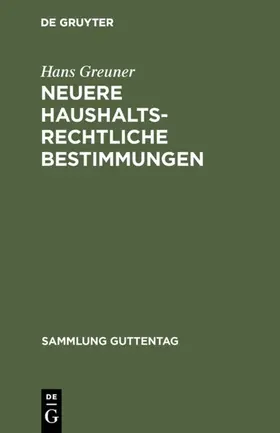 Greuner |  Neuere haushaltsrechtliche Bestimmungen | Buch |  Sack Fachmedien