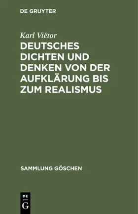 Viëtor |  Deutsches Dichten und Denken von der Aufklärung bis zum Realismus | Buch |  Sack Fachmedien