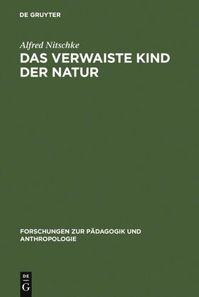 Nitschke | Das verwaiste Kind der Natur | Buch | 978-3-11-125521-7 | sack.de