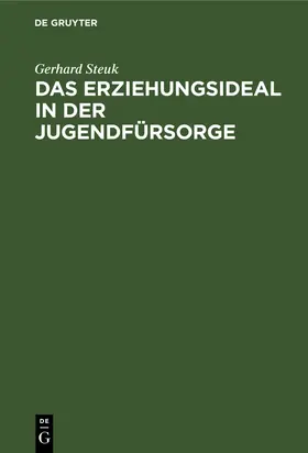 Steuk |  Das Erziehungsideal in der Jugendfürsorge | Buch |  Sack Fachmedien
