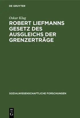 Klug | Robert Liefmanns Gesetz des Ausgleichs der Grenzerträge | Buch | 978-3-11-125627-6 | www.sack.de