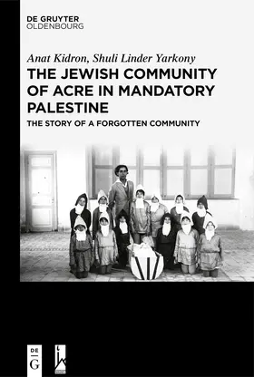 Kidron / Linder Yarkony |  The Jewish Community of Acre in Mandatory Palestine | eBook | Sack Fachmedien