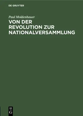 Moldenhauer |  Von der Revolution zur Nationalversammlung | Buch |  Sack Fachmedien
