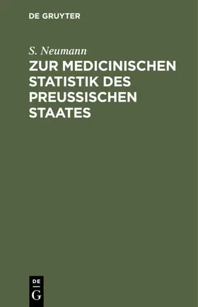 Neumann |  Zur medicinischen Statistik des preussischen Staates | Buch |  Sack Fachmedien