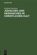Loeschcke |  Jüdisches und Heidnisches im christlichen Kult | Buch |  Sack Fachmedien