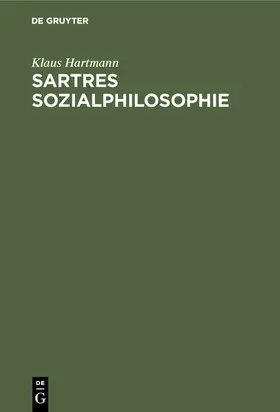 Hartmann | Sartres Sozialphilosophie | Buch | 978-3-11-126043-3 | www.sack.de