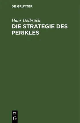 Delbrück |  Die Strategie des Perikles | Buch |  Sack Fachmedien