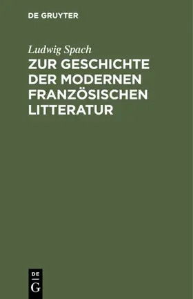 Spach |  Zur Geschichte der modernen französischen Litteratur | Buch |  Sack Fachmedien