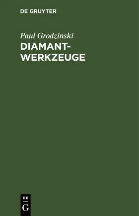 Grodzinski | Diamant-Werkzeuge | Buch | 978-3-11-126269-7 | www.sack.de