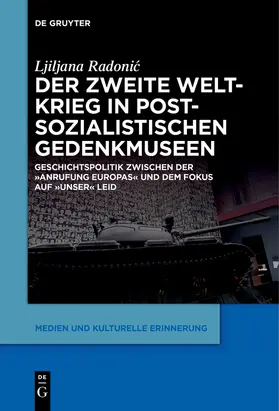Radonic / Radonic |  Der Zweite Weltkrieg in postsozialistischen Gedenkmuseen | Buch |  Sack Fachmedien