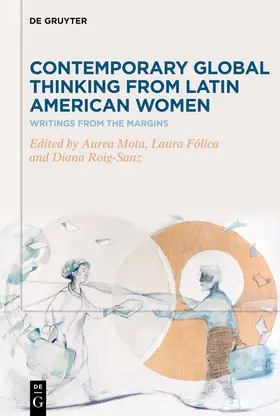 Mota / Fólica / Roig-Sanz | Contemporary Global Thinking from Latin American Women | Buch | 978-3-11-126383-0 | sack.de