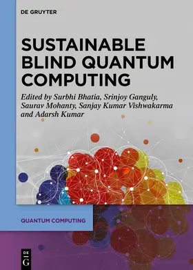 Ganguly / Mohanty / Vishwakarma | Sustainable Blind Quantum Computing | Buch | 978-3-11-126391-5 | sack.de