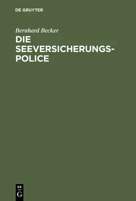 Becker |  Die Seeversicherungs-Police | Buch |  Sack Fachmedien