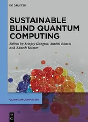 Ganguly / Bhatia / Kumar |  Sustainable Blind Quantum Computing | eBook | Sack Fachmedien