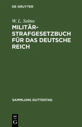 Solms |  Militär-Strafgesetzbuch für das Deutsche Reich | Buch |  Sack Fachmedien