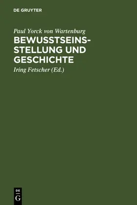 Yorck von Wartenburg / Fetscher |  Bewusstseinsstellung und Geschichte | Buch |  Sack Fachmedien