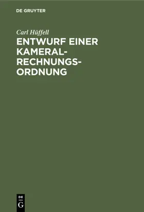 Hüffell |  Entwurf einer Kameral-Rechnungs-Ordnung | Buch |  Sack Fachmedien