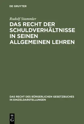 Stammler |  Das Recht der Schuldverhältnisse in seinen allgemeinen Lehren | Buch |  Sack Fachmedien