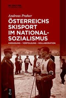 Praher | Österreichs Skisport im Nationalsozialismus | Buch | 978-3-11-126693-0 | sack.de