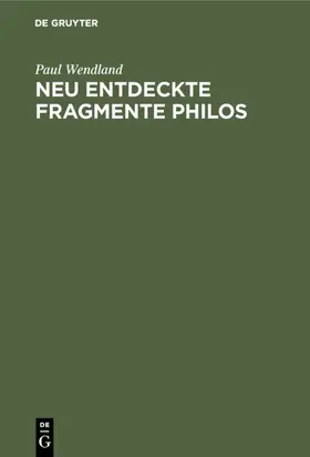 Wendland |  Neu entdeckte Fragmente Philos | Buch |  Sack Fachmedien
