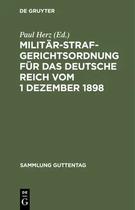 Herz |  Militärstrafgerichtsordnung für das Deutsche Reich vom 1 Dezember 1898 | Buch |  Sack Fachmedien