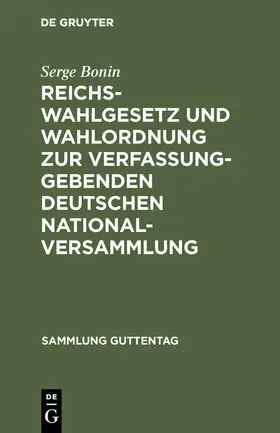 Bonin |  Reichswahlgesetz und Wahlordnung zur verfassunggebenden deutschen Nationalversammlung | Buch |  Sack Fachmedien