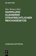 Werner |  Sammlung kleinerer strafrechtlicher Reichsgesetze | Buch |  Sack Fachmedien