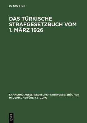  Das Türkische Strafgesetzbuch vom 1. März 1926 | Buch |  Sack Fachmedien