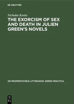Kostis |  The exorcism of sex and death in Julien Green's novels | Buch |  Sack Fachmedien