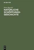 Haeckel |  Natürliche Schöpfungs-Geschichte | Buch |  Sack Fachmedien