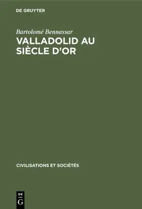 Bennassar |  Valladolid au siècle d'or | Buch |  Sack Fachmedien