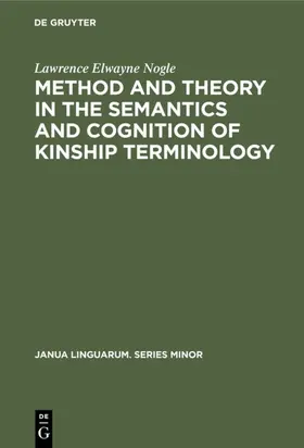 Nogle |  Method and theory in the semantics and cognition of kinship terminology | Buch |  Sack Fachmedien