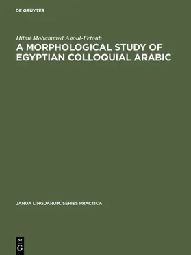 Aboul-Fetouh |  A morphological study of Egyptian colloquial Arabic | Buch |  Sack Fachmedien