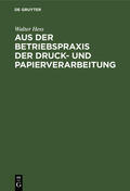 Hess |  Aus der Betriebspraxis der Druck- und Papierverarbeitung | Buch |  Sack Fachmedien