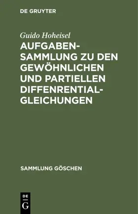 Hoheisel |  Aufgabensammlung zu den gewöhnlichen und partiellen Diffenrentialgleichungen | Buch |  Sack Fachmedien