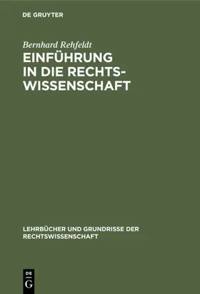 Rehfeldt | Einführung in die Rechtswissenschaft | Buch | 978-3-11-127564-2 | www.sack.de