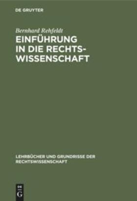 Rehfeldt | Einführung in die Rechtswissenschaft | Buch | 978-3-11-127564-2 | sack.de