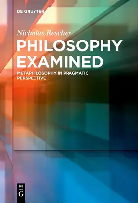 Rescher | Philosophy Examined | Buch | 978-3-11-127625-0 | www.sack.de
