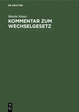 Stranz |  Kommentar zum Wechselgesetz | Buch |  Sack Fachmedien