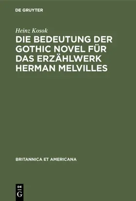 Kosok |  Die Bedeutung der Gothic Novel für das Erzählwerk Herman Melvilles | Buch |  Sack Fachmedien